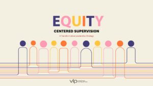 Equity-centered Supervision (HFHP)