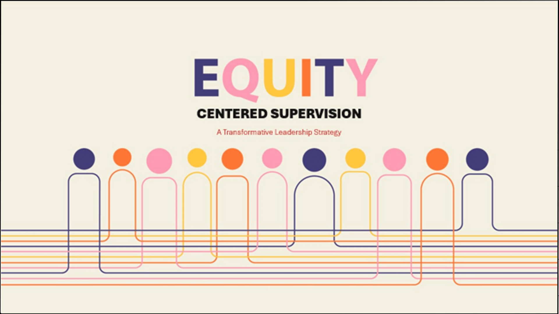 EQUITY-CENTERED SUPERVISION